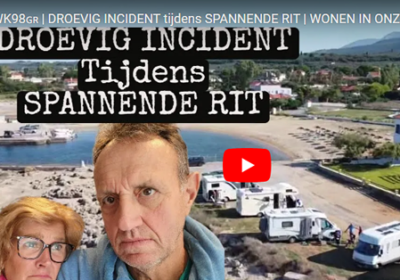 WK98🇬🇷 | DROEVIG INCIDENT tijdens spannende rit | WONEN IN ONZE CAMPER!