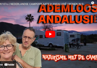 WK107🇪🇸 | Nederlandse Camperplaats in Andalusië | WONEN IN ONZE CAMPER