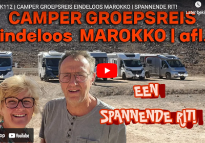 WK112 | Camper groepsreis Endeloos Marokko | Spannende rit!