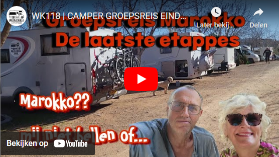 WK118 | Campergroepreis Eindeloos … | Marokko ?? Mij niet bellen of…
