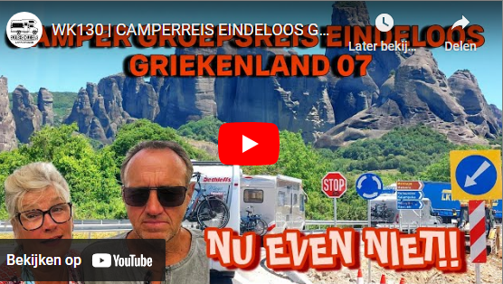 WK130 | Camperreis Eindeloos Griekenland 07 | NU EVEN NIET!!!